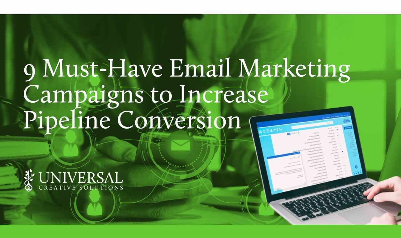 9 Must-Have Email Marketing Campaigns to Increase Pipeline Conversion
